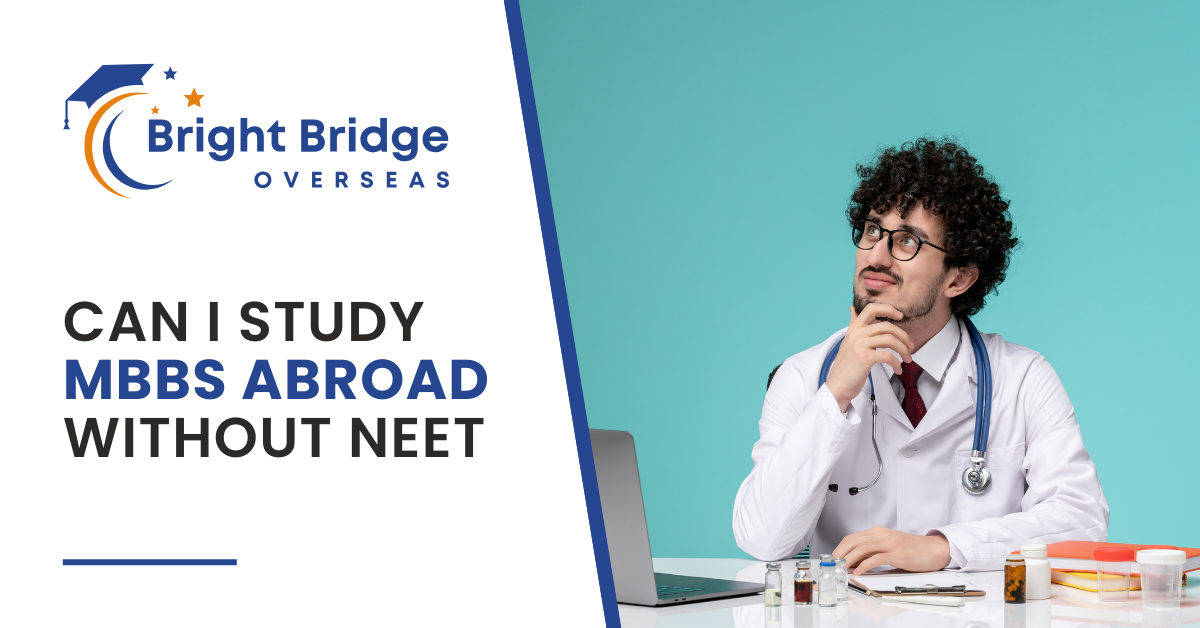 Can I Study MBBS Abroad Without NEET?