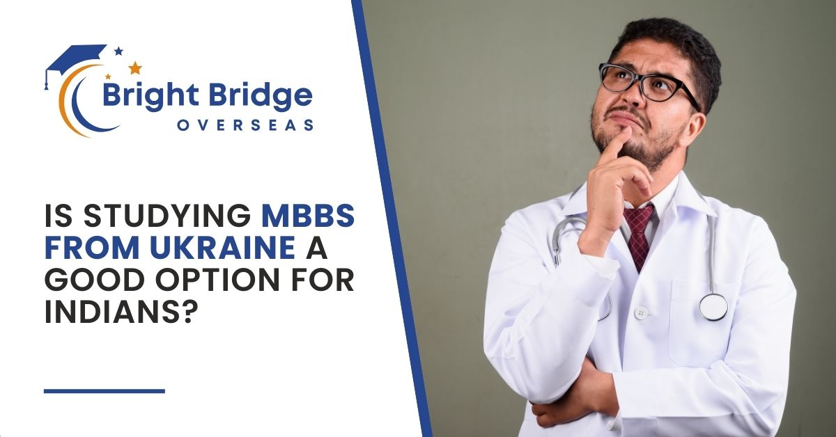 Is Studying MBBS from Ukraine a Good Option for Indians?