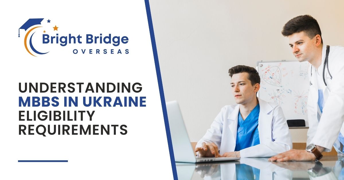 Understanding MBBS in Ukraine Eligibility Requirements