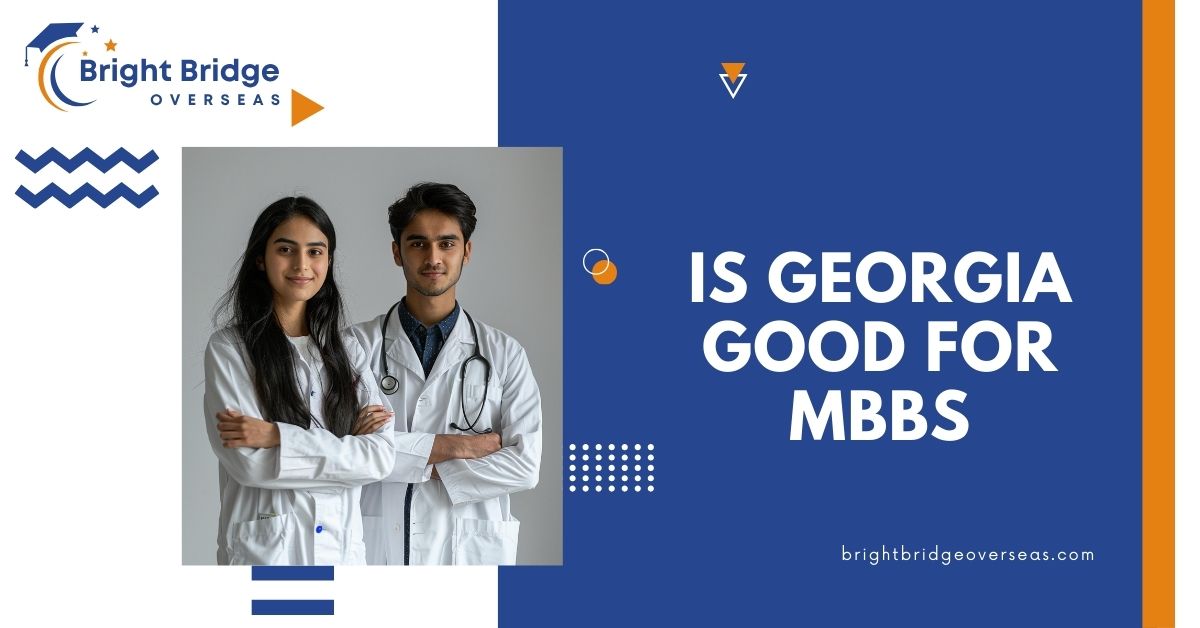 Is Georgia Good for MBBS?