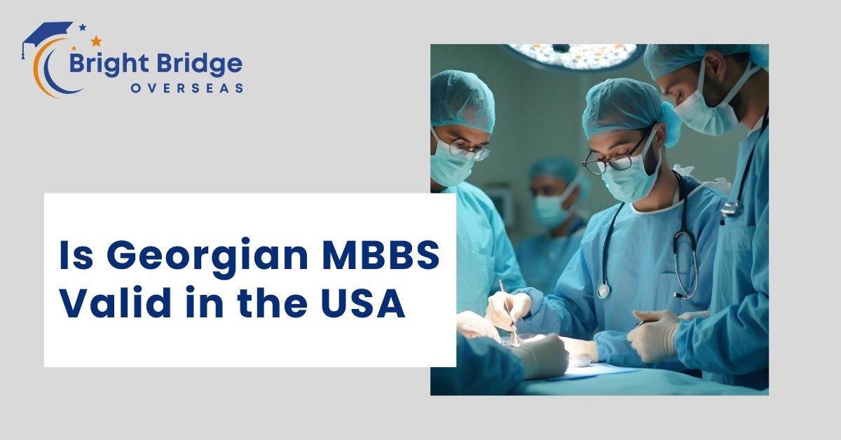 Is Georgian MBBS Valid in the USA?