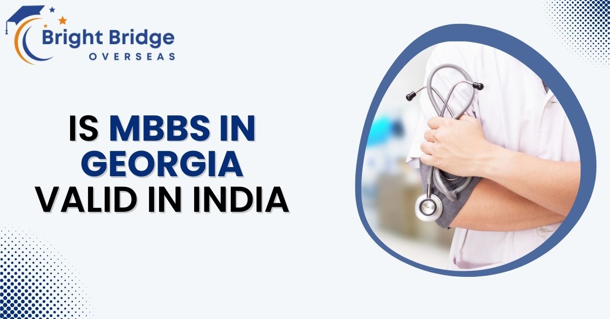 Is MBBS in Georgia Valid in India?