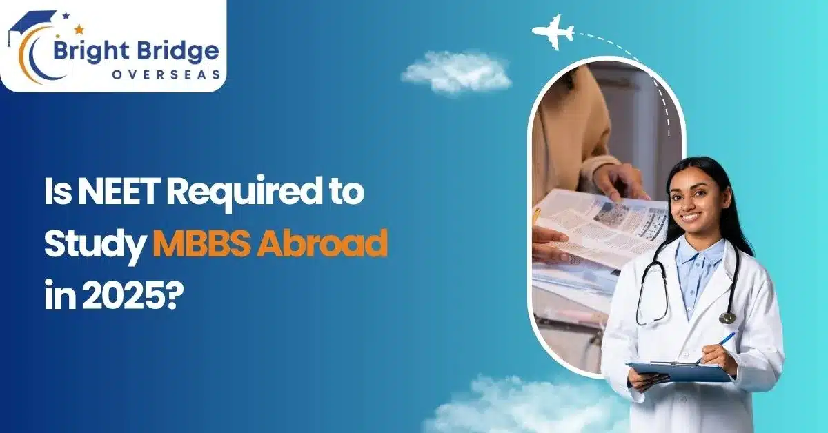 Is NEET Required to Study MBBS Abroad in 2025