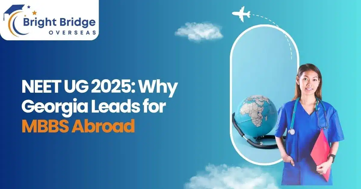 NEET UG 2025: Why Georgia Leads for MBBS Abroad