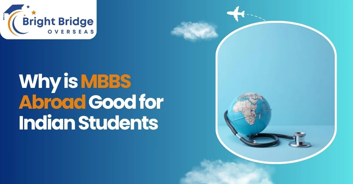 Why is MBBS Abroad Good for Indian Students?
