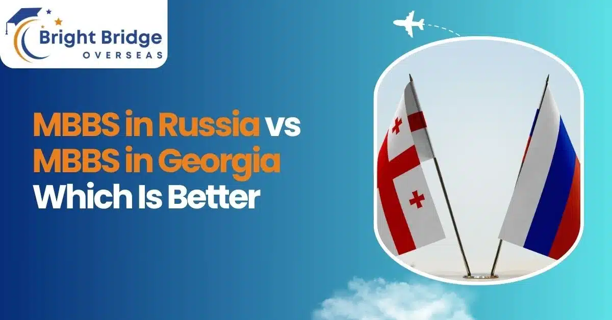 MBBS in Russia vs MBBS in Georgia: Which Is Better?